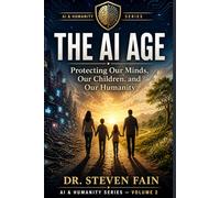 The AI Age: Protecting Our Minds, Our Children, and Our Humanity