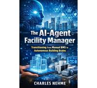 The AI-Agent Facility Manager: Transitioning from Manual BMS to Autonomous Building Brains