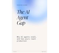 The AI Agent Gap: Why Most Enterprise AI Agents Never Reach Production - and the Operating Discipline That Closes It