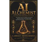 THE AI ALCHEMIST: Complete Expanded Edition