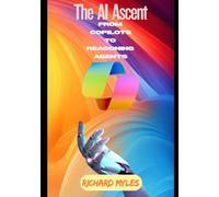 The AI Ascent: From Copilots to Reasoning Agents