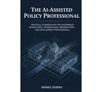 The AI-Assisted Policy Professional: Practical AI Workflows for Government Consultants, International Organisations, and Development Professionals