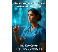 The AI-Augmented Nurse: A New Horizon of Care