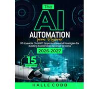 The AI Automation Income Playbook: 97 Scalable ChatGPT Opportunities and Strategies for Building Sustainable Revenue Streams