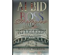 The AI Bid Boss: ChatGPT's Playbook for Government Contracting Success