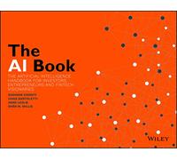 The AI Book: The Artificial Intelligence Handbook for Investors, Entrepreneurs