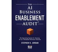 The AI Business Enablement Audit: The Operating System for Running AI as a Permanent Business Function
