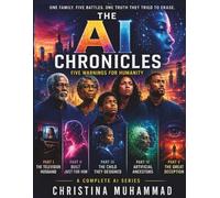 THE AI CHRONICLES: FIVE WARNINGS FOR HUMANITY