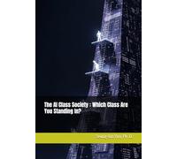 The AI Class Society : Which Class Are You Standing In?
