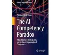 The AI Competency Paradox: Why AI Doesn't Replace Jobs, but Reshapes Organizational Competence