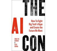 Emily M. Bender, Alex Hanna – The AI Con – How to Fight Big Tech's Hype – Copertina rigida