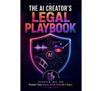 The AI Creator’s Legal Playbook