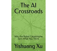 The AI Crossroads: Why the Robot Catastrophe Isn't What You Think
