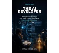 The AI Developer: Building Complex Applications With ChatGPT, Codex, and AI Agents