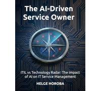 The AI-Driven Service Owner: ITIL vs Technology Radar: The impact of AI on IT Service Management
