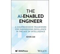 The Ai-enabled Engineer: A Comprehensive Framework for Engineering Excellence in the Age of Intelligence