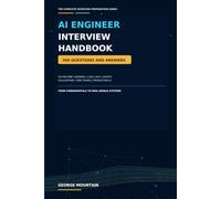 The AI Engineer Interview Handbook: 300 Questions and Answers on Machine Learning, LLMs, RAG, Agents, Evaluations, Fine-Tuning, and Production AI