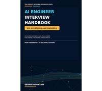 The AI Engineer Interview Handbook: 300 Questions and Answers on Machine Learning, LLMs, RAG, Agents, Evaluations, Fine-Tuning, and Production AI