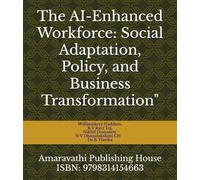 The AI-Enhanced Workforce: Social Adaptation, Policy, and Business Transformation"