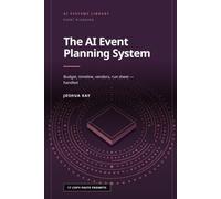 The AI Event Planning System: Plan a wedding, conference, church event, graduation, launch or party without losing your mind ,an AI-driven system that produces your budget, timeline, vendor messages,