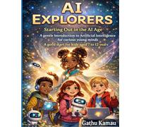 The AI EXPLORERS: Starting out in the age of Artificial intelligence