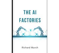 The AI Factories: Building the Infrastructure of Intelligence