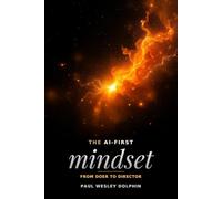 The AI-First Mindset: From Doer to Director