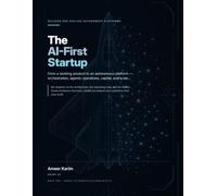 The AI-First Startup: Building and Scaling Autonomous Platforms