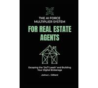 The AI Force Multiplier System for Real Estate Agents: Escaping the "24/7 Leash" and Building Your Digital Brokerage