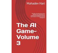 The AI Game-Volume 3: Thought provoking discussion between two individuals to understand: DeepMind’s Journey from Games to Artificial General Intelligence