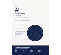 THE AI GOVERNANCE PLAYBOOK: How Enterprise Leaders Can Deploy AI Safely, Compliantly, and Profitably