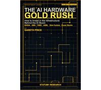 The AI Hardware Gold Rush: How to Invest in the Infrastructure Behind the AI Boom: NVIDIA, AMD, TSMC, ASML, Data Centres and Power Stocks - The Complete Investor's Guide for 2026-2027