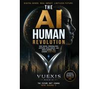 The AI Human Revolution: How Digital Personalities, Artificial Intelligence, and Media Empires Will Change Everything.