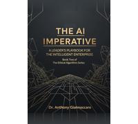 The AI Imperitive: A Leaders Playbook for the Intelligent Enterprise