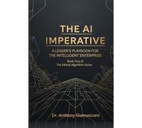 The AI Imperitive: A Leaders Playbook for the Intelligent Enterprise