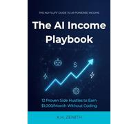 The AI Income Playbook: 12 Proven Side Hustles to Earn $1,000/Month Without Coding