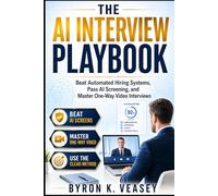 The AI Interview Survival Guide: How to Beat Automated Screens, One-Way Video Interviews, and AI-Assisted Recruiters in the Modern Job Market