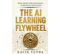 The AI Learning Flywheel: How Smart Organizations Compound Their Edge