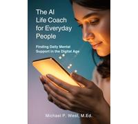 The AI Life Coach for Everyday People: Finding Daily Mental Support in the Digital Age