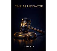 The AI Litigator: A Desk Reference for the Billable Hour Rebel