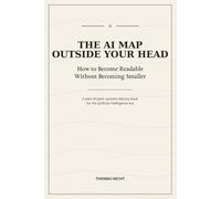 The AI Map Outside Your Head: How to Become Readable Without Becoming Smaller