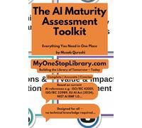 The AI Maturity Assessment Toolkit: Everything You Need in One Place: 67