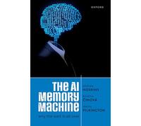 The AI Memory Machine: Why the past is all over
