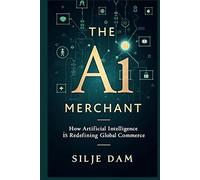 The AI Merchant: How Artificial Intelligence is Redefining Global Commerce