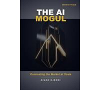 The AI Mogul: Dominating the Market at Scale