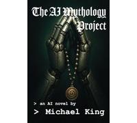 The AI Mythology Project: An AI Novel