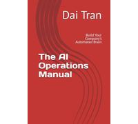 The AI Operations Manual: Build Your Company's Automated Brain