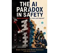 The AI Paradox In Safety: Blame and Punish or Learn and Improve: A practical understanding on the AI Paradox in safety and operations.