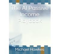 The AI Passive Income Playbook