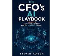 The AI Playbook for the Practical CFO: Volume 2